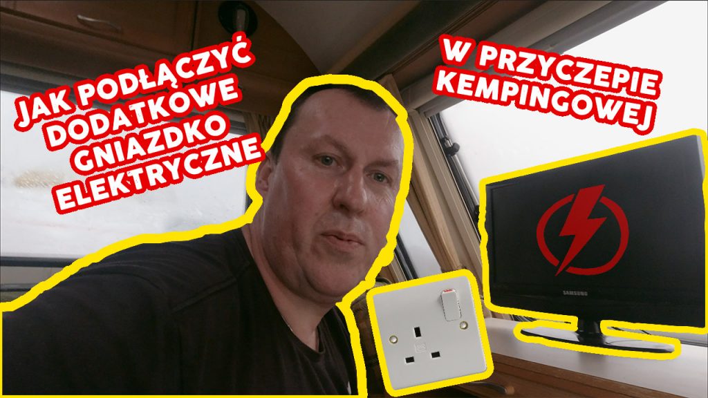JAK PODLACZYC GNIAZDKO ELEKTRYCZNE W PRZYCZEPIE KEMPINGOWEJ 1024x576